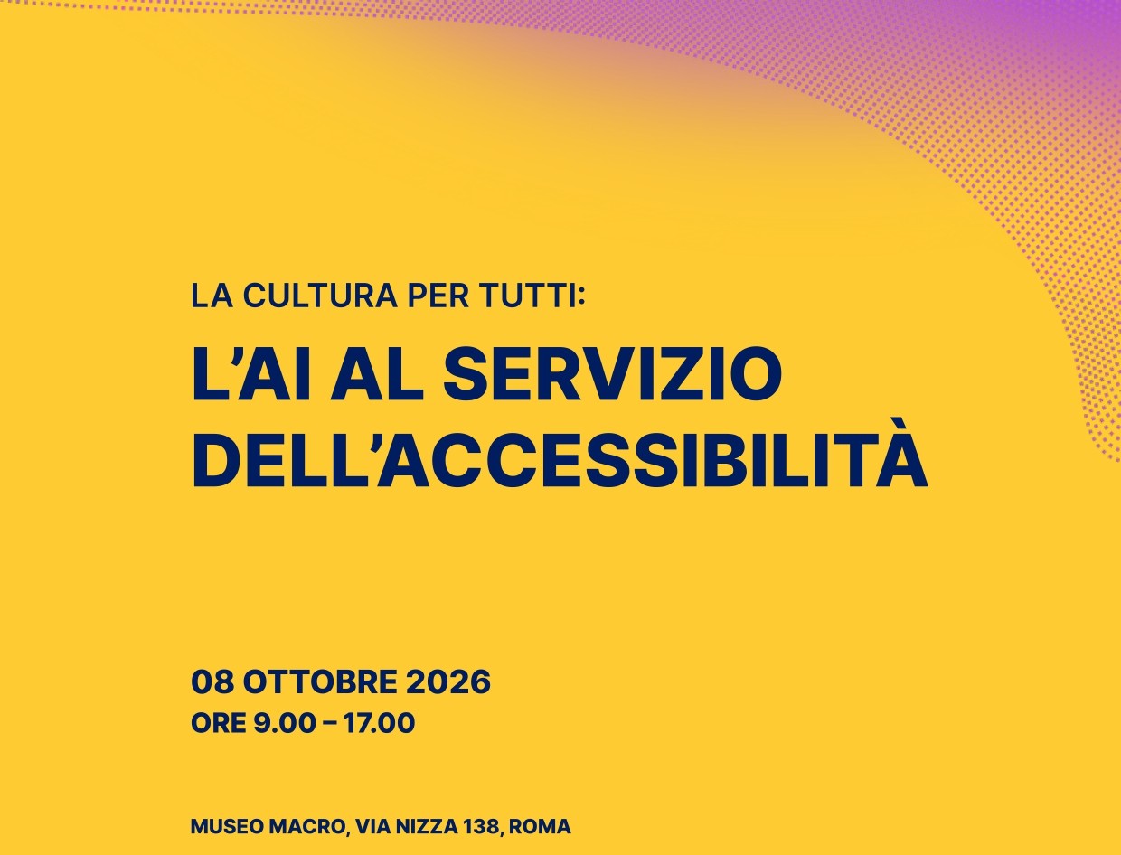 La cultura per tutti: l’AI al servizio dell’accessibilità 8 OTTOBRE 2026